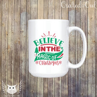 Believe In The Magic of Christmas Ceramic Mug