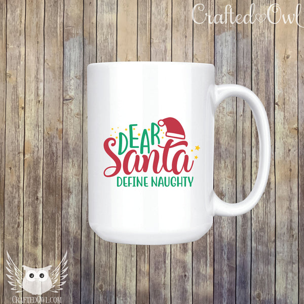 Dear Santa Define Naughty Ceramic Mug