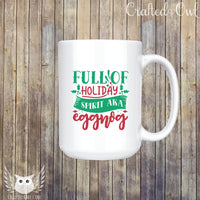 Full of Holiday Spirit aka Eggnog Ceramic Mug