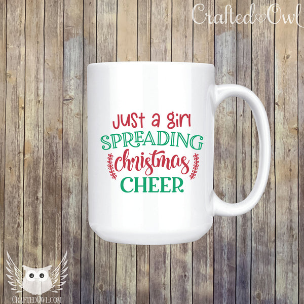 Just A Girl Spreading Christmas Cheer Ceramic Mug